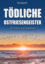Cover-Bild Tödliche Ostfriesengeister. Ostfrieslandkrimi