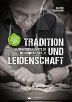 Cover-Bild Tradition und Leidenschaft – Handwerkskünstler im Schwarzwald