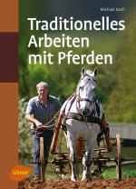 Cover-Bild Traditionelles Arbeiten mit Pferden