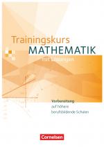 Cover-Bild Trainingskurs Mathematik - Vorbereitung auf höhere berufsbildende Schulen - Ausgabe 2014