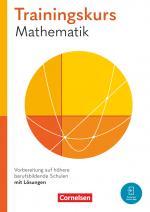 Cover-Bild Trainingskurs Mathematik - Vorbereitung auf höhere berufsbildende Schulen - Ausgabe 2024