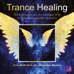 Cover-Bild Trance Healing | Mit Heilenergie aus der Geistigen Welt die Selbstheilungskräfte aktivieren | geführte Meditation | Engel-Meditation | Heilmeditation