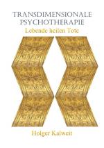 Cover-Bild Transdimensionale Psychotherapie. Lebende heilen Tote