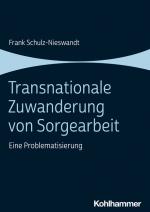 Cover-Bild Transnationale Zuwanderung von Sorgearbeit