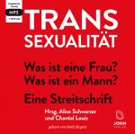 Cover-Bild Transsexualität: Was ist eine Frau? Was ist ein Mann? - Eine Streitschrift