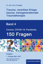 Cover-Bild Trauma, vererbtes Kriegstrauma, transgenerationale Traumatherapie / Corona, COVID-19, Pandemie: 150 Fragen