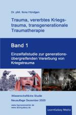 Cover-Bild Trauma, vererbtes Kriegstrauma, transgenerationale Traumatherapie / Einzelfallstudie zur generationsübergreifenden Vererbung von Kriegstrauma