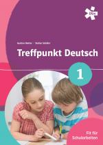 Cover-Bild Treffpunkt Deutsch 1. Fit für Schularbeiten, Arbeitsheft