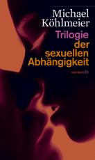 Cover-Bild Trilogie der sexuellen Abhängigkeit