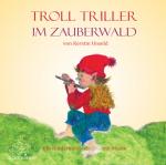 Cover-Bild Troll Triller im Zauberwald (CD)