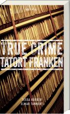 Cover-Bild True Crime Tatort Franken