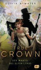 Cover-Bild True Crown - Der Mantel des Elfen-Lords