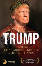 Cover-Bild Trump - Du sollst keine anderen Götter neben mir haben
