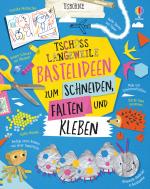 Cover-Bild Tschüss Langeweile: Bastelideen zum Schneiden, Falten und Kleben