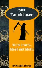 Cover-Bild Tutti Frutti - Mord mit Mutti