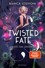 Cover-Bild Twisted Fate, Band 2: Wenn Liebe zerstört (Epische Romantasy von SPIEGEL-Bestsellerautorin Bianca Iosivoni)