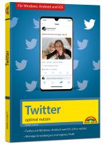 Cover-Bild Twitter - optimal nutzen - neueste Version 2020 mit allen Funktionen anschaulich erklärt