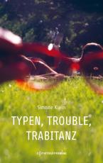 Cover-Bild Typen, Trouble, Trabitanz