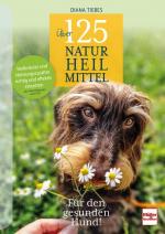 Cover-Bild Über 125 Naturheilmittel Für den gesunden Hund!
