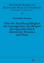 Cover-Bild Über die Wandlungsfähigkeit des Grundgesetzes am Beispiel gleichgeschlechtlich orientierter Personen und Paare
