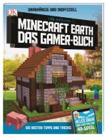 Cover-Bild Unabhängig und inoffiziell: Minecraft Earth Das Gamer-Buch