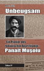 Cover-Bild Unbeugsam – Ein Pionier des rumänischen Anarchismus