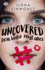 Cover-Bild Uncovered – Dein Selfie zeigt alles