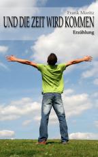 Cover-Bild Und die Zeit wird kommen