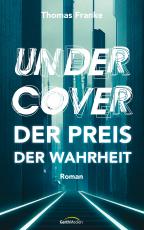 Cover-Bild Undercover - der Preis der Wahrheit