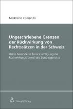 Cover-Bild Ungeschriebene Grenzen der Rückwirkung von Rechtssätzen in der Schweiz