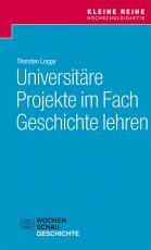 Cover-Bild Universitäre Projekte im Fach Geschichte lehren