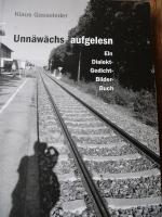 Cover-Bild unnäwächs aufgelesn oder auch: auswärts dähemm