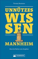 Cover-Bild Unnützes Wissen Mannheim