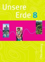 Cover-Bild Unsere Erde (Oldenbourg) - Realschule Bayern 2012 / 8. Jahrgangsstufe - Schülerbuch