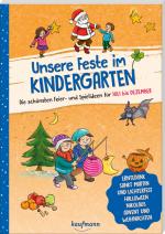 Cover-Bild Unsere Feste im Kindergarten - Die schönsten Feier- und Spielideen für Juli bis Dezember