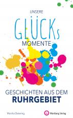 Cover-Bild Unsere Glücksmomente - Geschichten aus dem Ruhrgebiet