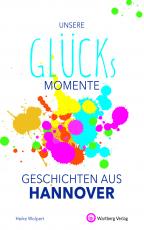 Cover-Bild Unsere Glücksmomente - Geschichten aus Hannover