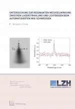 Cover-Bild Untersuchung zur resonanten Wechselwirkung zwischen Laserstrahlung und Lichtbogen beim automatisierten WIG-Schweißen