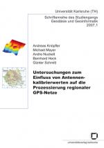Cover-Bild Untersuchungen zum Einfluss von Antennenkalibrierwerten auf die Prozessierung regionaler GPS-Netze