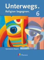 Cover-Bild Unterwegs - Religion begegnen - Gymnasium Bayern - 6. Jahrgangsstufe
