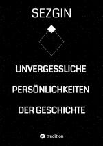 Cover-Bild Unvergessliche Persönlichkeiten der Geschichte