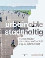 Cover-Bild urbainable/stadthaltig - Positionen zur europäischen Stadt für das 21. Jahrhundert