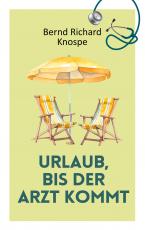 Cover-Bild Urlaub, bis der Arzt kommt