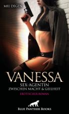 Cover-Bild Vanessa - Sex-Agentin zwischen Macht und Geilheit | Erotischer Roman