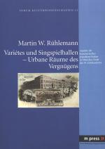 Cover-Bild Variétes und Singspielhallen – Urbane Raeume des Vergnuegens