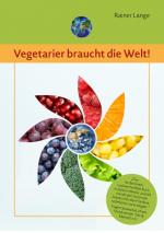 Cover-Bild Vegetarier braucht die Welt!
