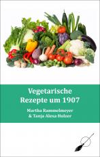 Cover-Bild Vegetarische Rezepte um 1907