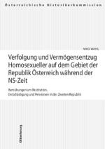 Cover-Bild Verfolgung und Vermögensentzug Homosexueller auf dem Gebiet der Republik Österreich während der NS-Zeit