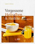 Cover-Bild Vergessene Heilsalben & Heilöle der Naturmedizin