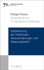 Cover-Bild Verhandlungen des 71. Deutschen Juristentages Essen 2016 Bd. I: Gutachten Teil B: Digitalisierung der Arbeitswelt - Herausforderungen und Regelungsbedarf